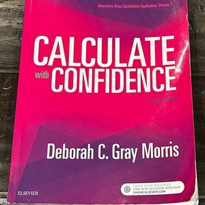 Calculate with Confidence 7th Edition by Deborah C. Gray Morris